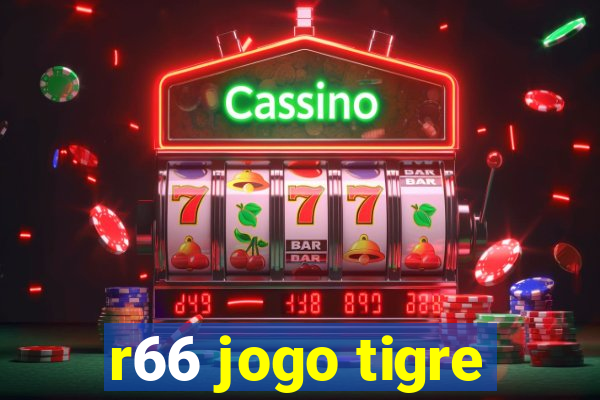 r66 jogo tigre